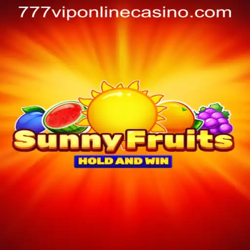 Exploring SunnyFruits: A Vibrant Experience at 777VIP ONLINE CASINO